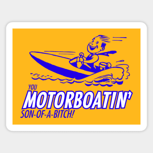 You Motorboatin' Son-of-a-bitch! Sticker